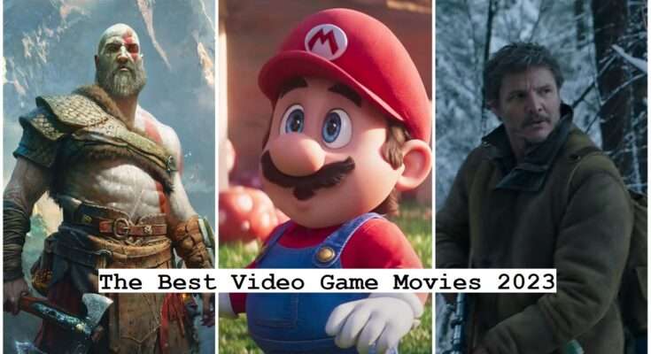 The Best Video Game Movies 2023