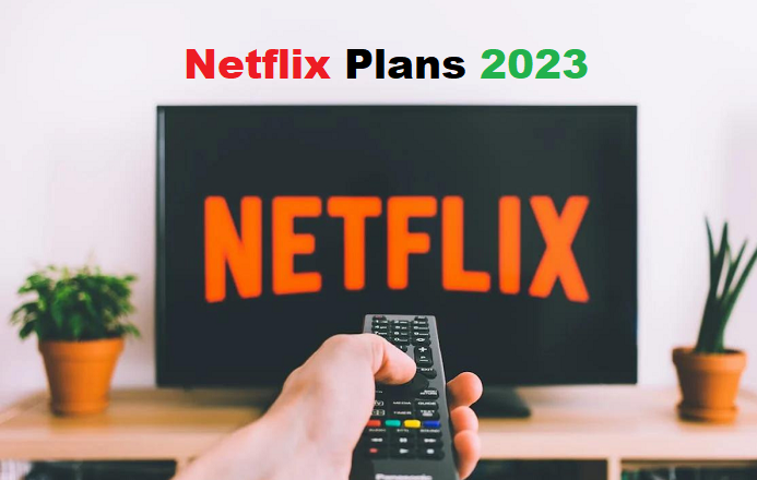 netflix plans 2023,2024