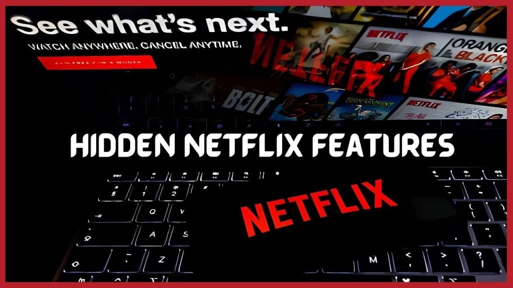 Hidden Netflix Features