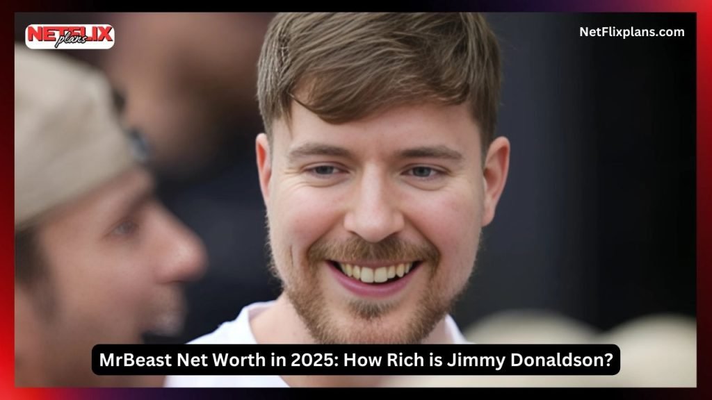 MrBeast Net Worth in 2025