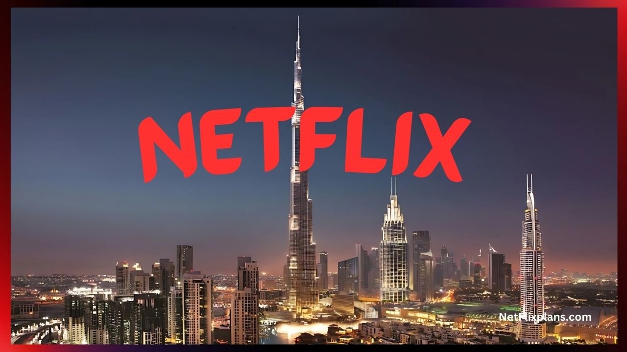 Netflix Plans Dubai