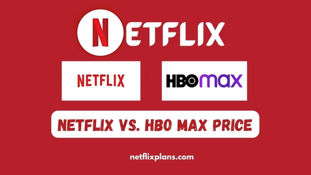 Netflix vs. HBO Max Price