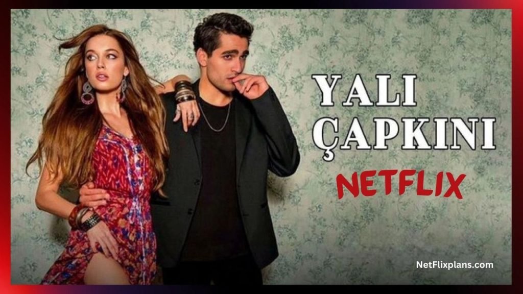 Yalı Çapkını on Netflix
