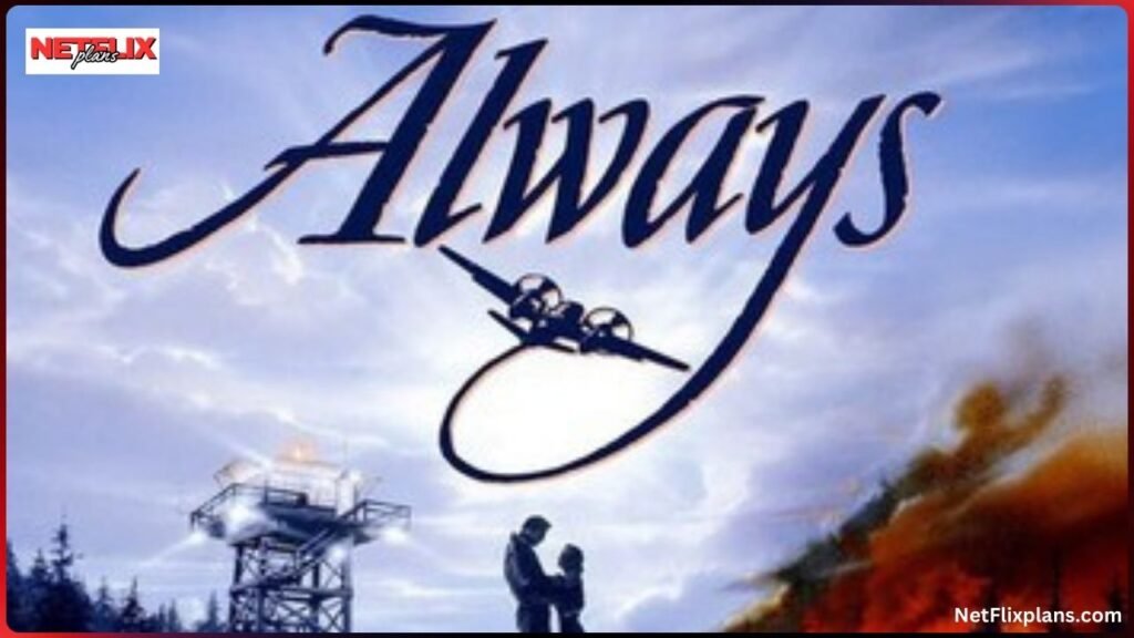 Always (1989) – Leaves April 30, 2025: movies leaving Netflix April 2025