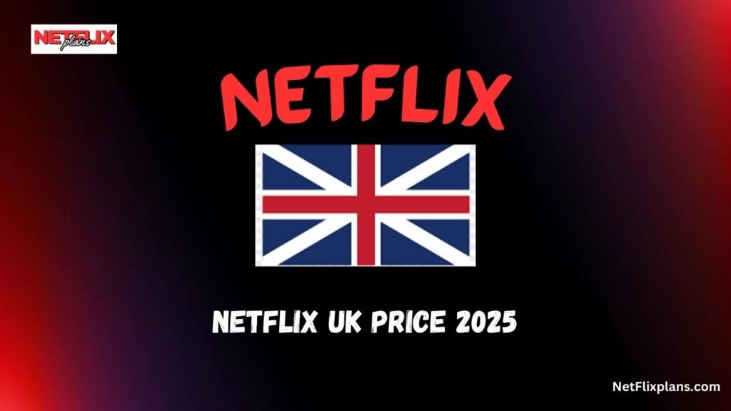 Netflix UK Price 2025